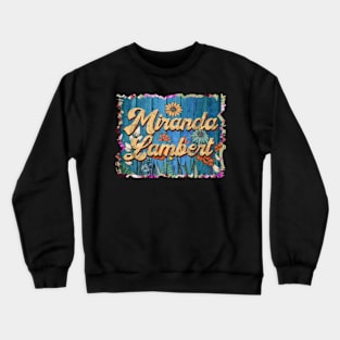 Retro Miranda Name Flowers Limited Edition Proud Classic Styles Lambert Crewneck Sweatshirt